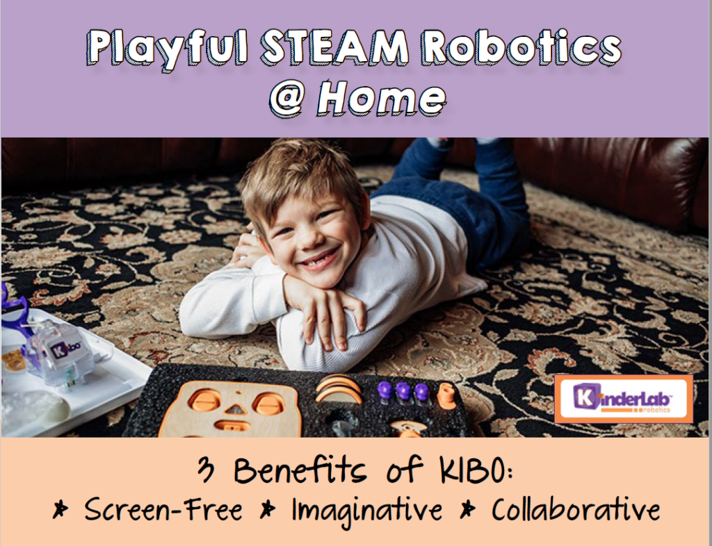 Playful STEAM Robotics at Home – Learn the 3 Benefits of KIBO