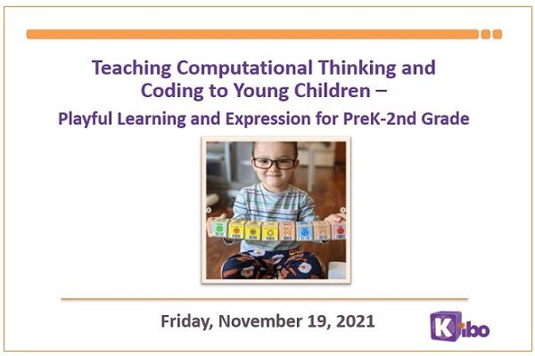 Computational Thinking and Coding – Playful Learning and Expression for PreK-2nd Grade