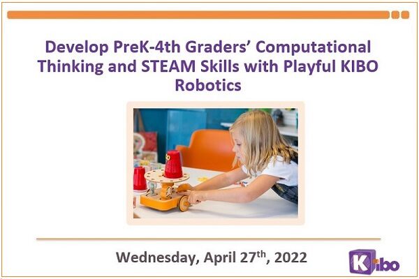 Develop PreK-4th Graders’ Computational Thinking and STEAM Skills with KIBO